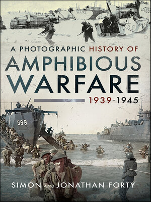 cover image of A Photographic History of Amphibious Warfare 1939–1945